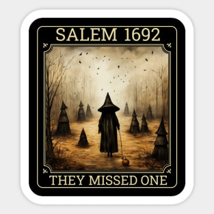 Salem 1692 they missed one Halloween Witch Trials Men Women t shirt Sticker